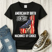 American Flag Machinist By Choice Funny For Machinist Womens T-Shirt