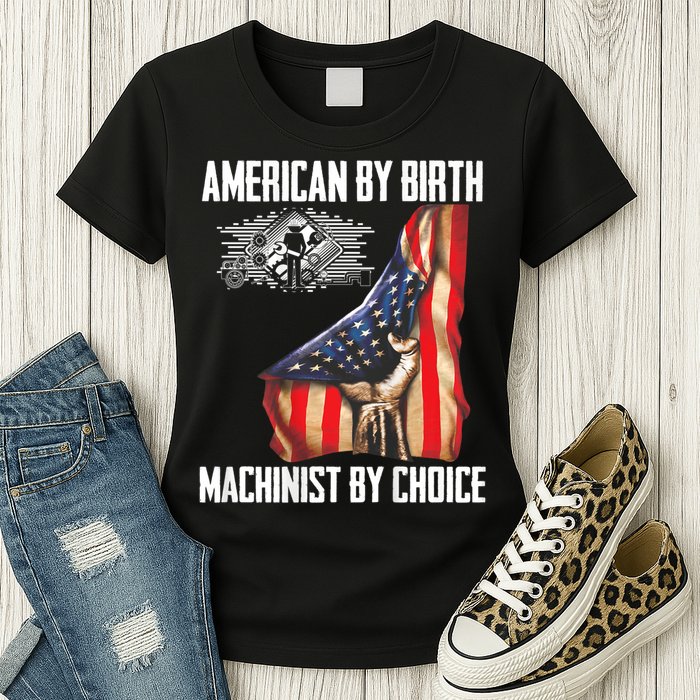 American Flag Machinist By Choice Funny For Machinist Womens T-Shirt