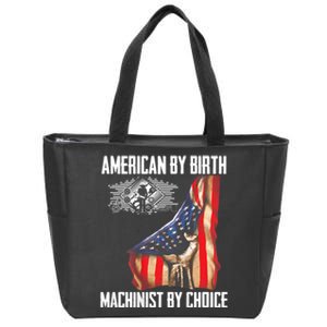 American Flag Machinist By Choice Funny For Machinist Zip Tote Bag