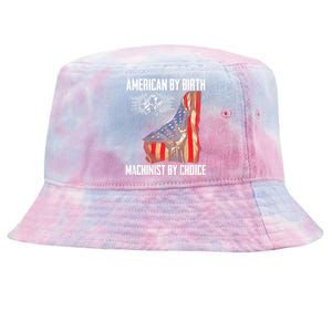 American Flag Machinist By Choice Funny For Machinist Tie-Dyed Bucket Hat