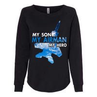 Air Force Mom My Son My Airman Hero Air Force Dad Gift Womens California Wash Sweatshirt