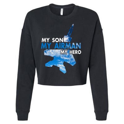 Air Force Mom My Son My Airman Hero Air Force Dad Gift Cropped Pullover Crew