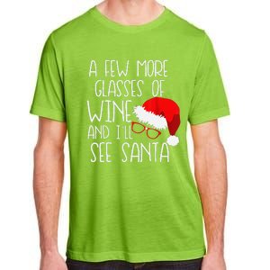 A Few More Glasses Of Wine & ILl See Santa Funny Christmas Adult ChromaSoft Performance T-Shirt