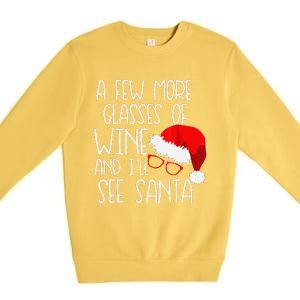 A Few More Glasses Of Wine & ILl See Santa Funny Christmas Premium Crewneck Sweatshirt