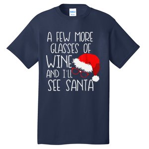 A Few More Glasses Of Wine & ILl See Santa Funny Christmas Tall T-Shirt