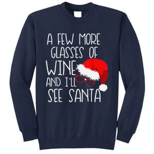 A Few More Glasses Of Wine & ILl See Santa Funny Christmas Tall Sweatshirt