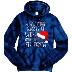 A Few More Glasses Of Wine & ILl See Santa Funny Christmas Tie Dye Hoodie