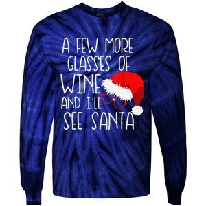 A Few More Glasses Of Wine & ILl See Santa Funny Christmas Tie-Dye Long Sleeve Shirt