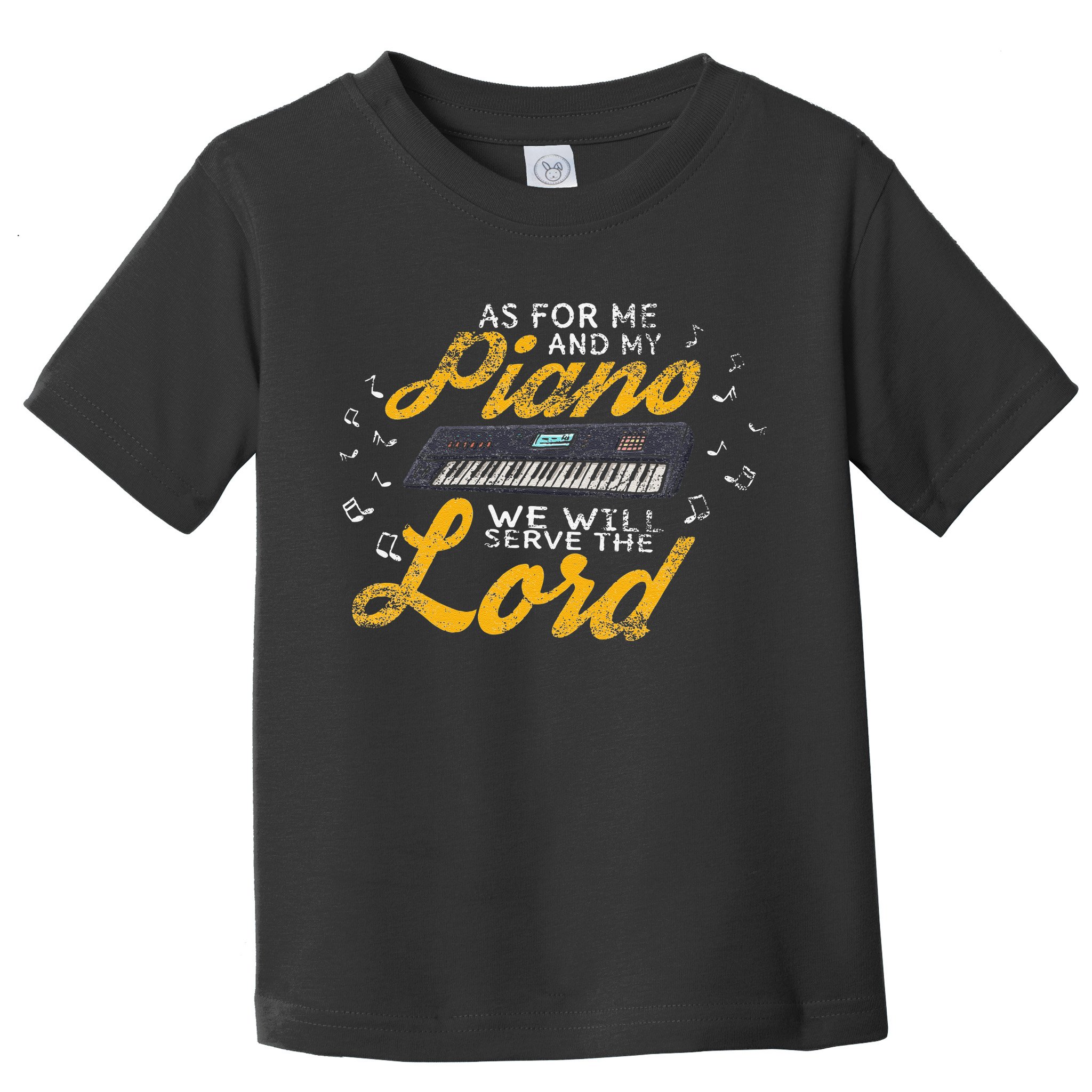 As for Me and My Piano We Will Serve The Lord Christian Toddler T-Shirt