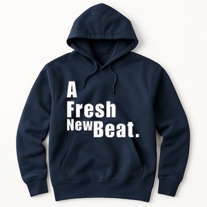 A Fresh New Beat. Hoodie