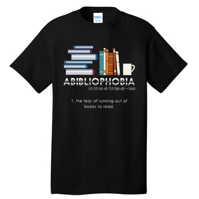 Abibliophobia Fear Of Running Out Of Books To Read Reading Tall T-Shirt