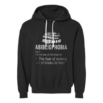 Abibliophobia Fear Of Running Out Of Books To Read Reading Garment-Dyed Fleece Hoodie