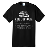 Abibliophobia Fear Of Running Out Of Books To Read Reading Tall T-Shirt