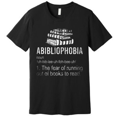 Abibliophobia Fear Of Running Out Of Books To Read Reading Premium T-Shirt