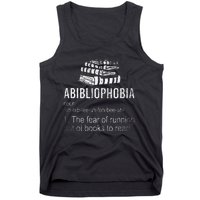 Abibliophobia Fear Of Running Out Of Books To Read Reading Tank Top