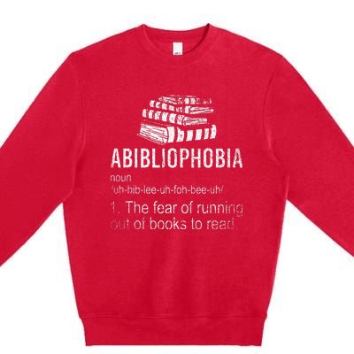 Abibliophobia Fear Of Running Out Of Books To Read Reading Premium Crewneck Sweatshirt