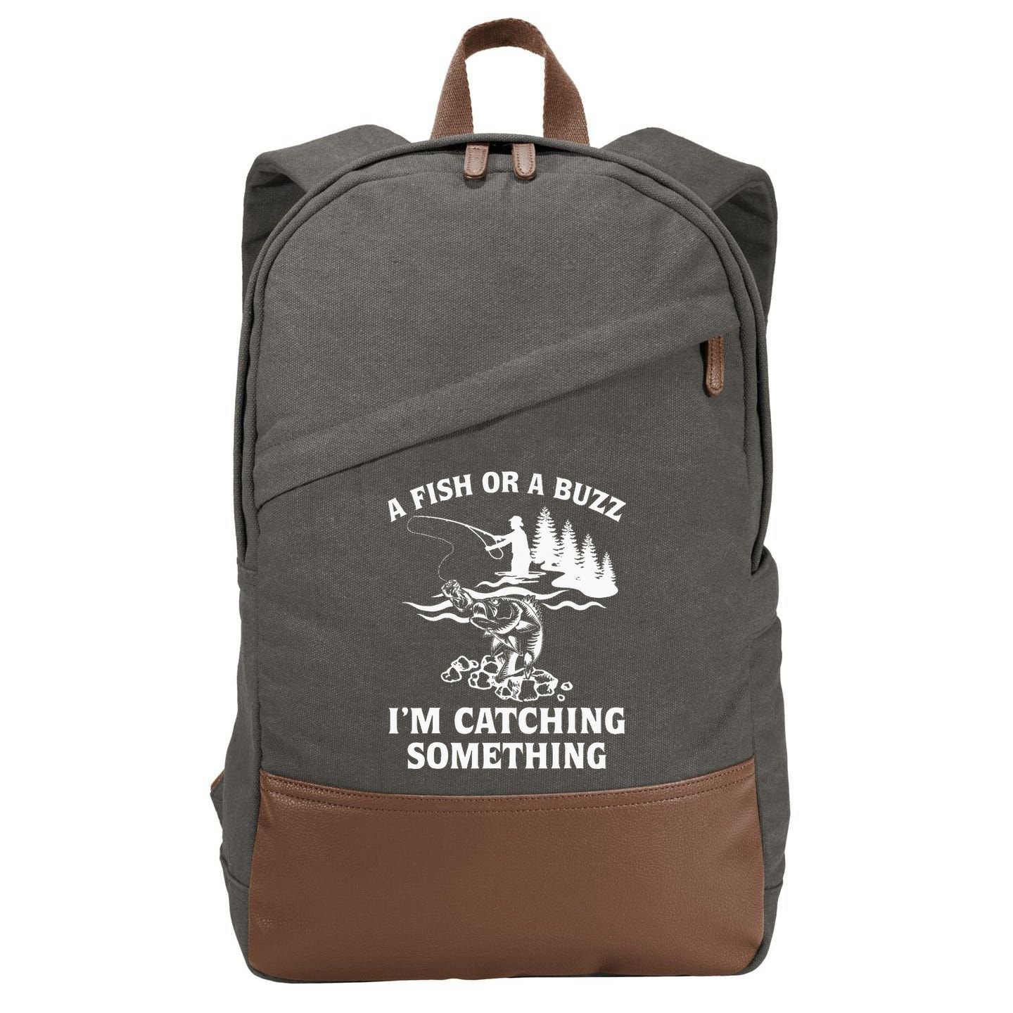 A Fish Or A Buzz I'm Catching Something Fishing Cotton Canvas Backpack