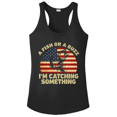 A Fish Or A Buzz Im Catching Something Fisherman Lovers Ladies PosiCharge Competitor Racerback Tank