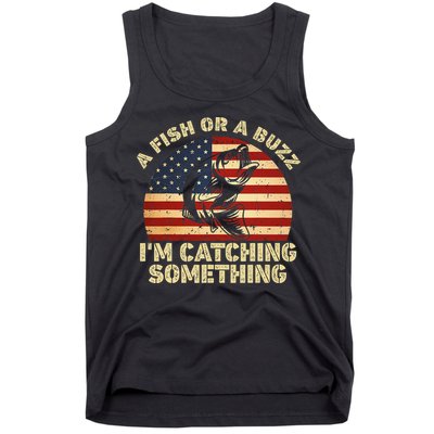 A Fish Or A Buzz Im Catching Something Fisherman Lovers Tank Top