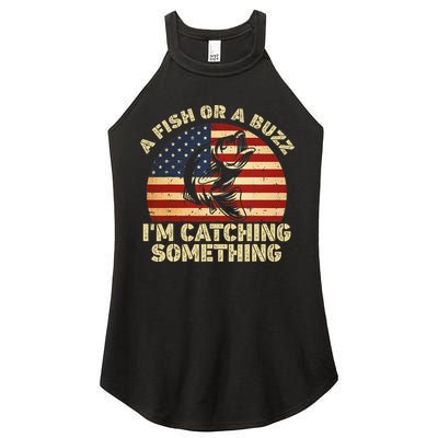 A Fish Or A Buzz Im Catching Something Fisherman Lovers Women's Perfect Tri Rocker Tank