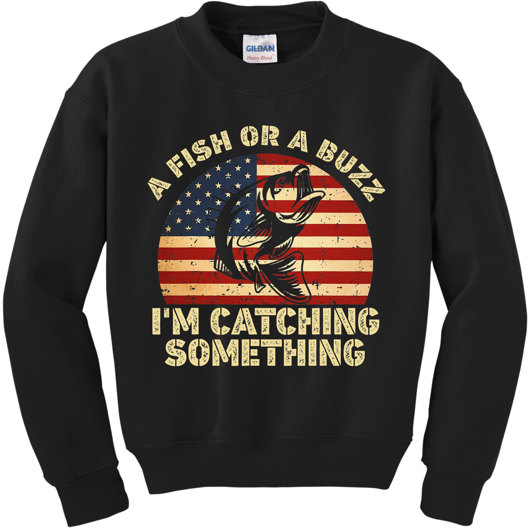 A Fish Or A Buzz Im Catching Something Fisherman Lovers Kids Sweatshirt