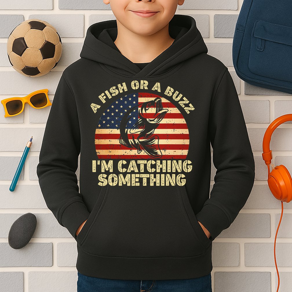 A Fish Or A Buzz Im Catching Something Fisherman Lovers Kids Hoodie