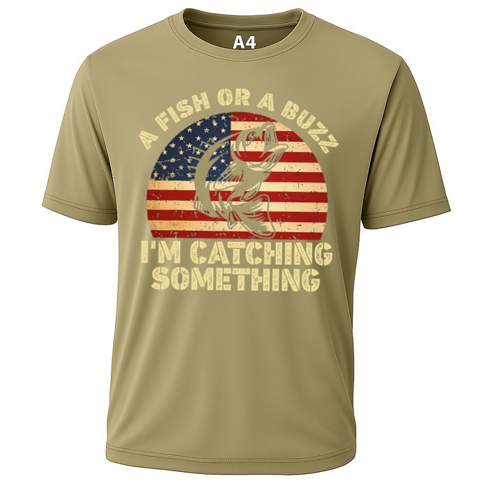 A Fish Or A Buzz Im Catching Something Fisherman Lovers Cooling Performance Crew T-Shirt