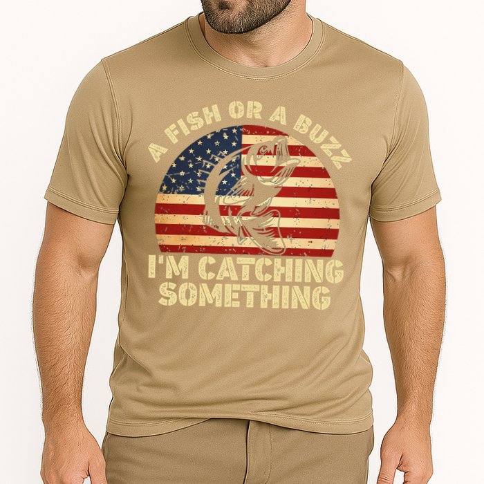 A Fish Or A Buzz Im Catching Something Fisherman Lovers Cooling Performance Crew T-Shirt
