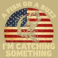 A Fish Or A Buzz Im Catching Something Fisherman Lovers Cooling Performance Crew T-Shirt