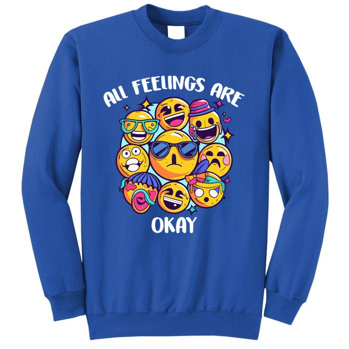 All Feelings Okay Tal Health Awareness Month Emotion Funny Gift Sweatshirt