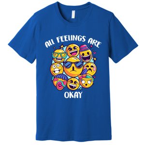 All Feelings Okay Tal Health Awareness Month Emotion Funny Gift Premium T-Shirt