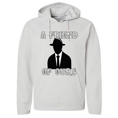 A friend Of Ours Sicilian Mafia Crew Family Italian Mafia Performance Fleece Hoodie