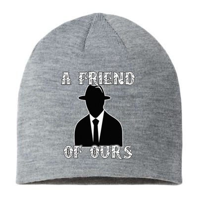 A friend Of Ours Sicilian Mafia Crew Family Italian Mafia Sustainable Beanie