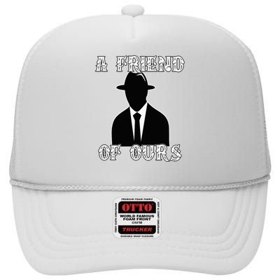 A friend Of Ours Sicilian Mafia Crew Family Italian Mafia High Crown Mesh Back Trucker Hat