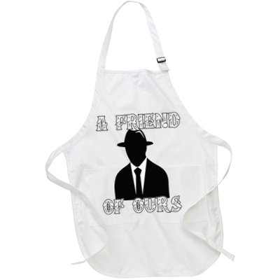 A friend Of Ours Sicilian Mafia Crew Family Italian Mafia Apron