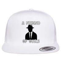 A friend Of Ours Sicilian Mafia Crew Family Italian Mafia Flat Bill Trucker Hat