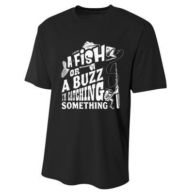 A Fish Or A Buzz I M Catching Something Funny Fishing Performance Sprint T-Shirt