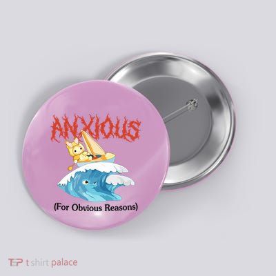 Anxious For Obvious Reasons Button