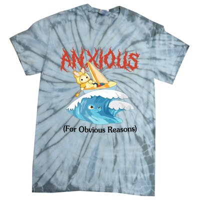 Anxious For Obvious Reasons Tie-Dye T-Shirt