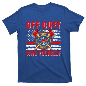 American Flag Offmeaningful Giftduty Save Yourself Firefighter Fire Gift T-Shirt