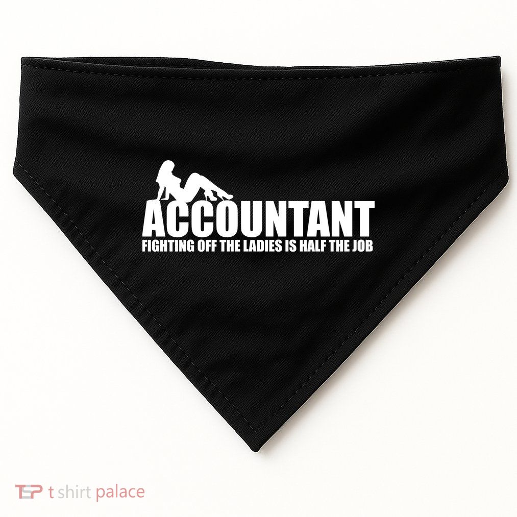 Accountant Fighting Off The Ladies Is Half The Job USA-Made Doggie Bandana