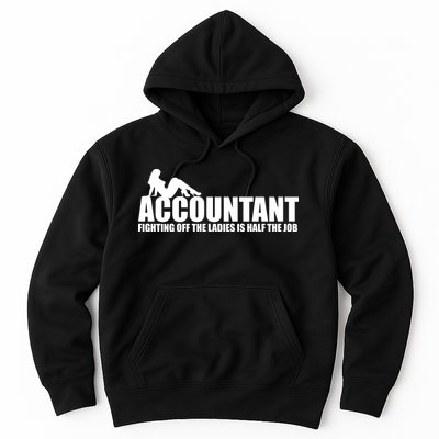 Accountant Fighting Off The Ladies Is Half The Job Hoodie