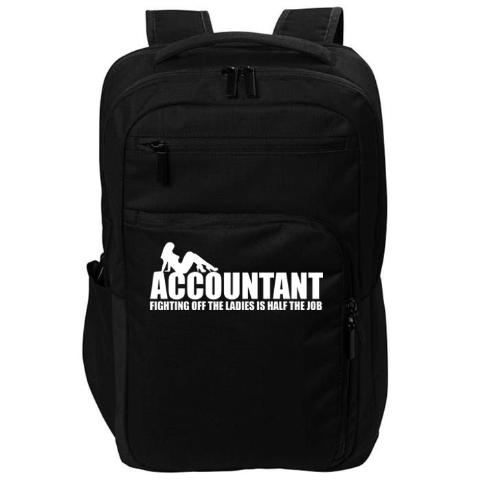 Accountant Fighting Off The Ladies Is Half The Job Impact Tech Backpack