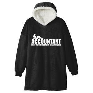 Accountant Fighting Off The Ladies Is Half The Job Hooded Wearable Blanket