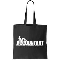 Accountant Fighting Off The Ladies Is Half The Job Tote Bag