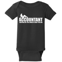 Accountant Fighting Off The Ladies Is Half The Job Baby Bodysuit