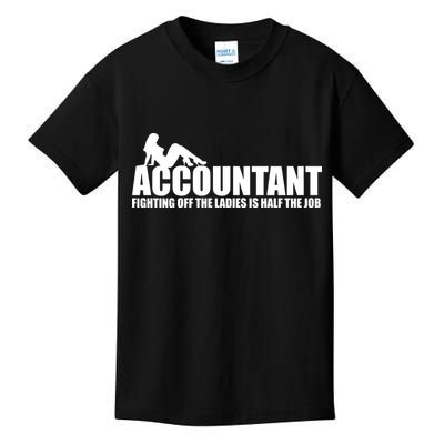 Accountant Fighting Off The Ladies Is Half The Job Kids T-Shirt