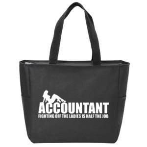 Accountant Fighting Off The Ladies Is Half The Job Zip Tote Bag