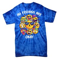 All Feelings Okay Tal Health Awareness Month Emotion Funny Gift Tie-Dye T-Shirt