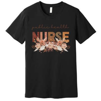 Autumn Floral Public Health Nurse Fall Flowers Leaves Rn Premium T-Shirt